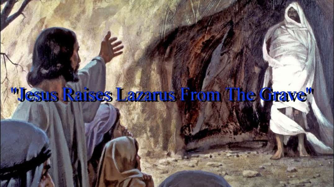 "Jesus Raises Lazarus From The Grave"