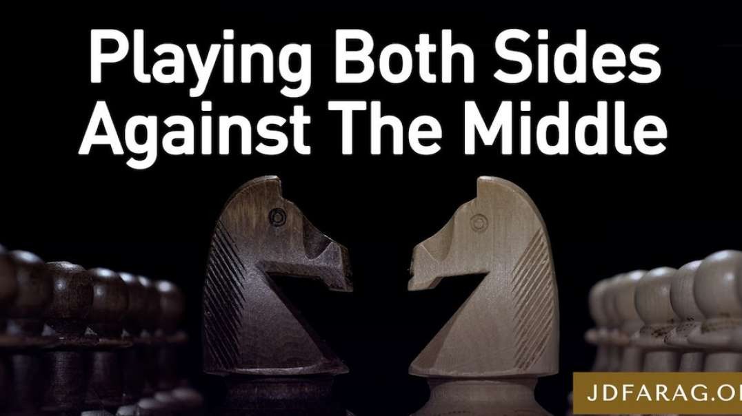 JD FARAG: BIBLE PROPHECY UPDATE: Playing Both Sides Against The middle