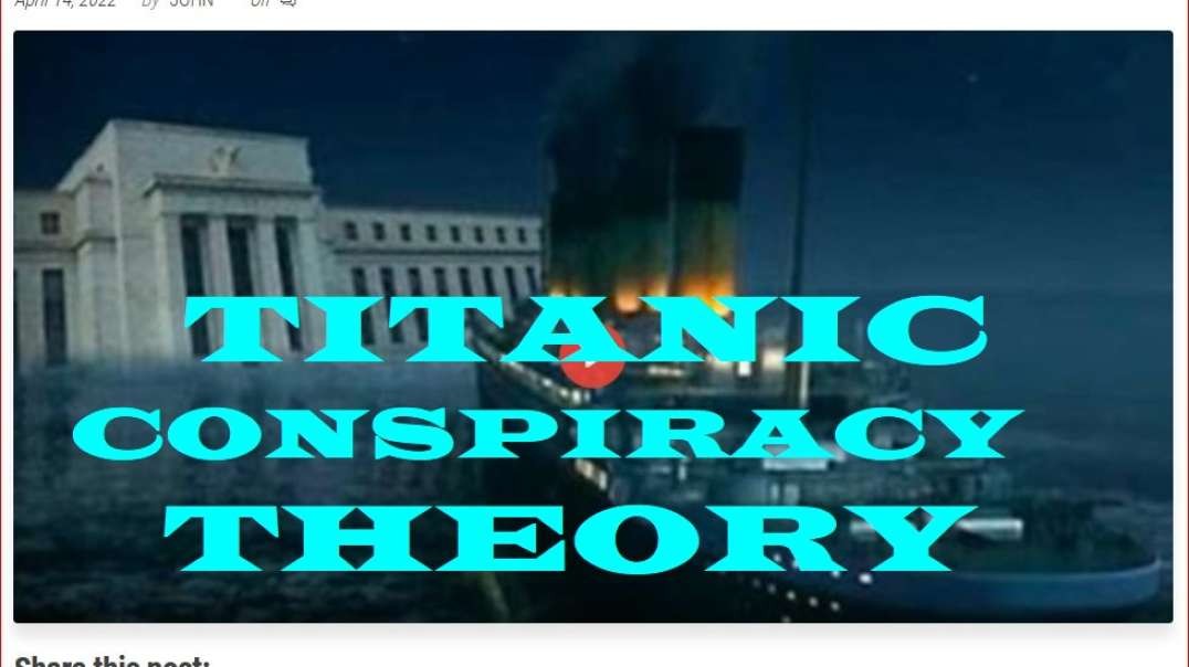 Viral Titanic "conspiracy theory" grips Humanity's consciousness!