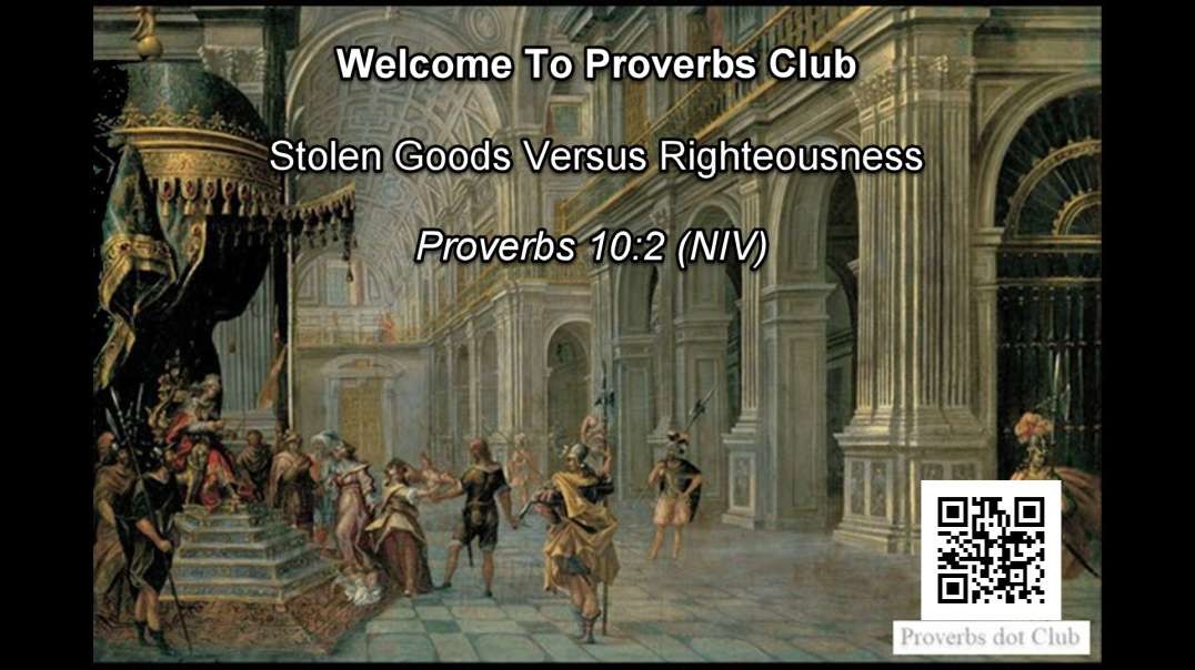 Stolen Goods Versus Righteousness - Proverbs 10:2