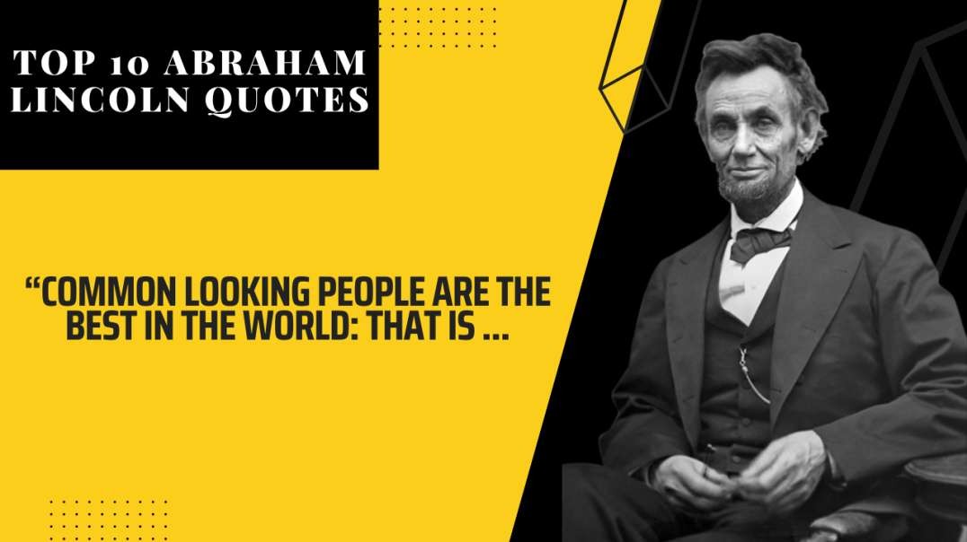 10 Abraham Lincoln Quotes That Will Change Your Life |Top 10 Abraham Lincoln Quotes #1