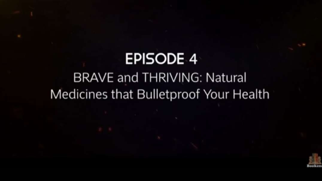 Brave - Thriving: Natural Medicines that Bulletproof Your Health (Episode 4)