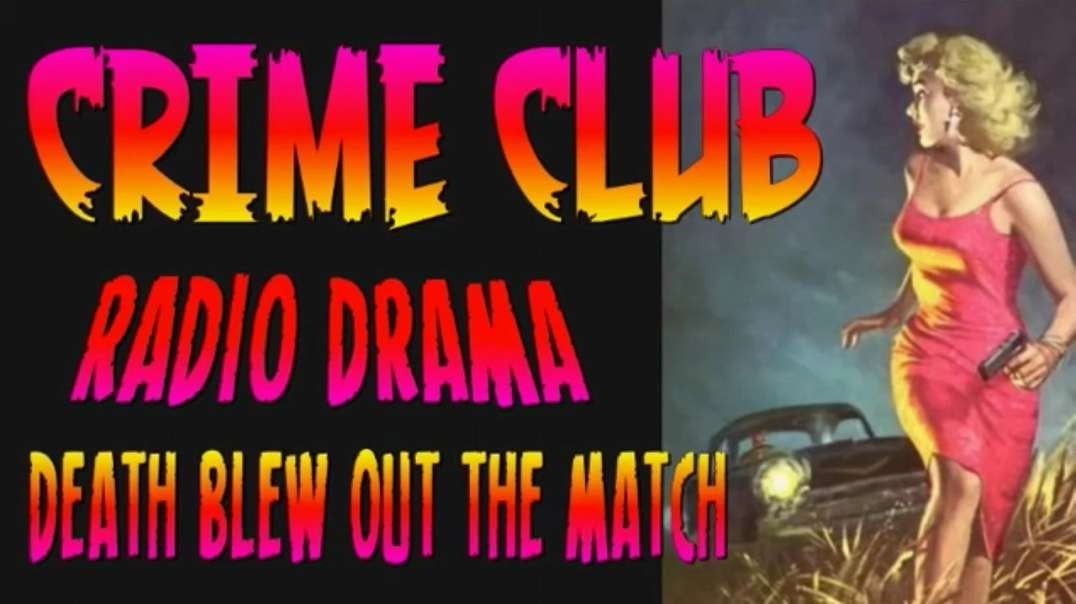 CRIME CLUB 1946-12-02 DEATH BLEW OUT THE MATCH RADIO DRAMA