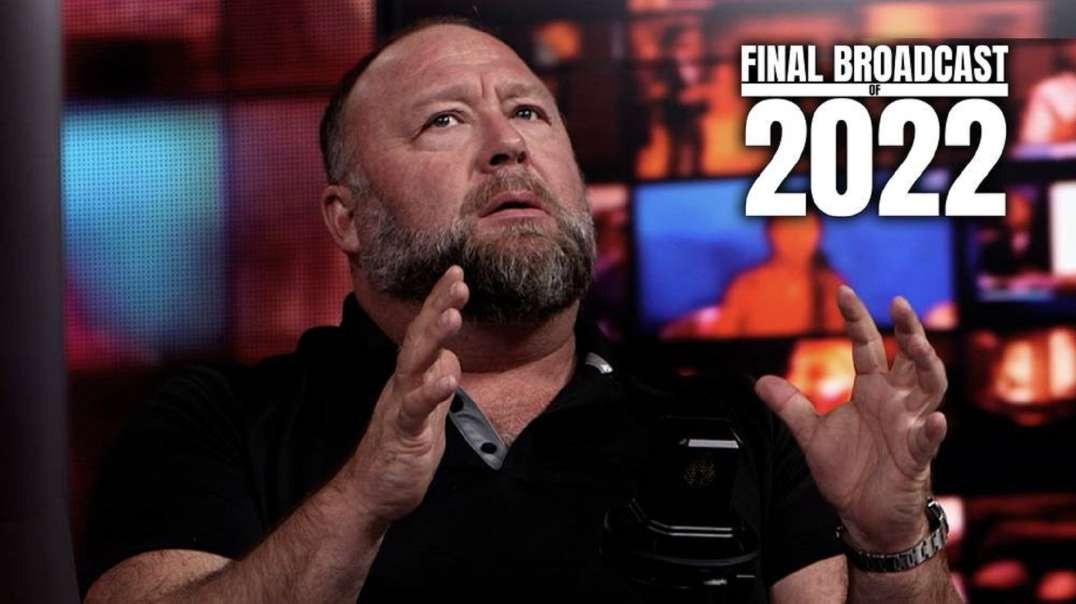 Final Broadcast of 2022: New Year’s Eve Special Edition Of The Alex Jones Show