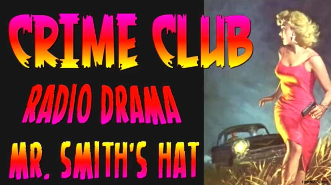 CRIME CLUB 1947-01-23 MR SMITH'S HAT RADIO DRAMA