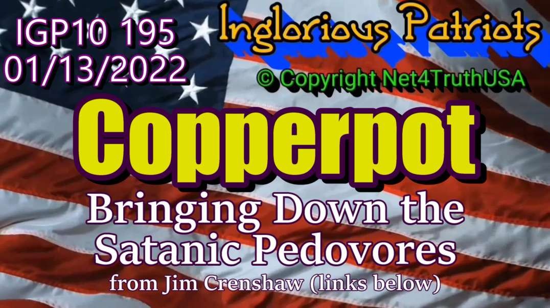 IGP10 195 - Copperpot - Bringing Down Satanic Pedovores.mp4