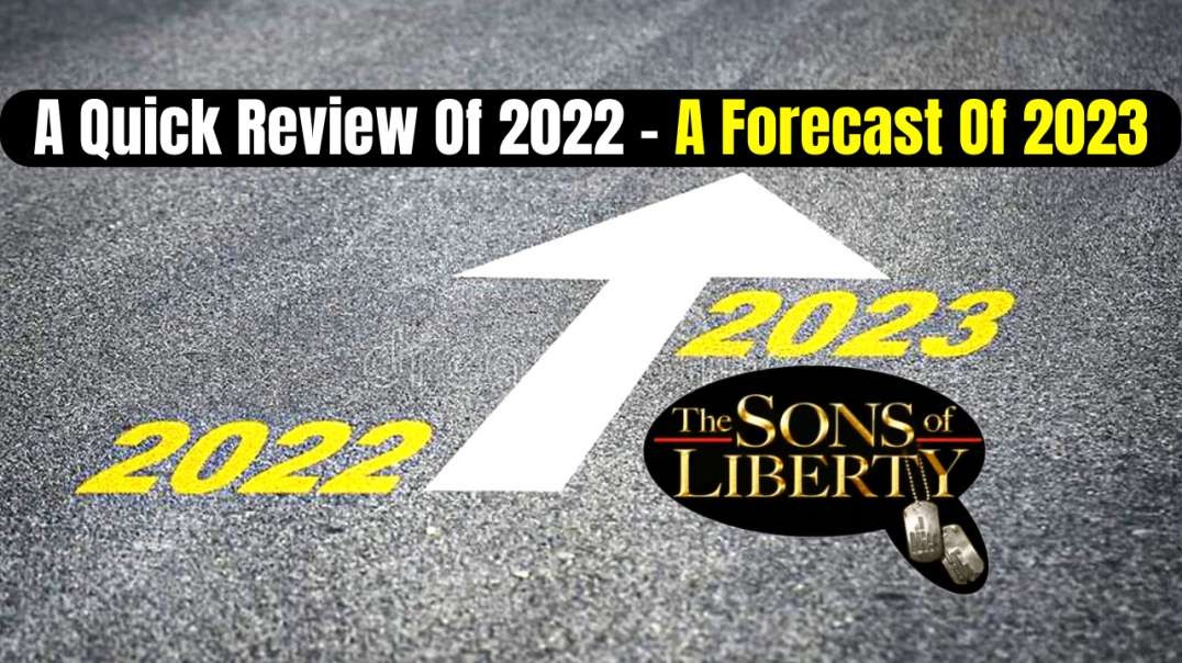 A Quick Review Of 2022 - A Forecast Of 2023