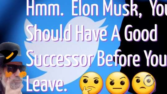 We Hope Elon Finds A Good CEO Replacement. 🤔🤨🧐😀😂🐦⏏💻👩‍💻🖲👨‍💻🖥