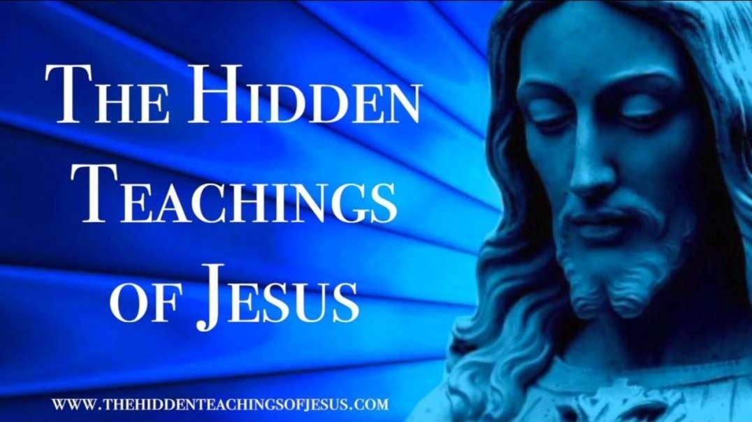 The Hidden Teachings of Jesus Christ