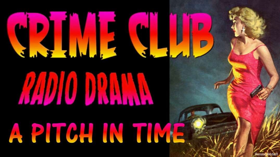 CRIME CLUB 1947-08-07 A PITCH IN TIME RADIO DRAMA