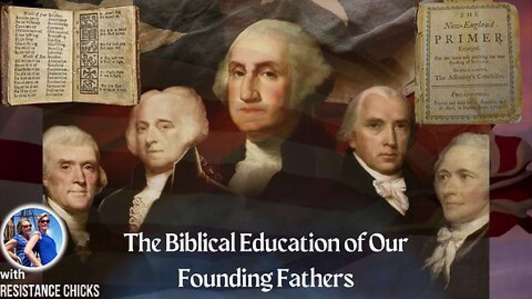 The Biblical Education of Our Founding Fathers