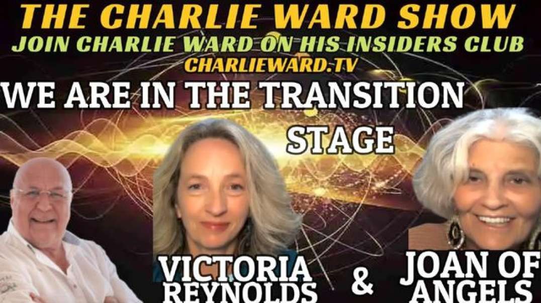WE ARE IN THE TRANSITION STAGE WITH VICTORIA REYNOLDS, JOAN OF ANGELS & CHARLIE WARD