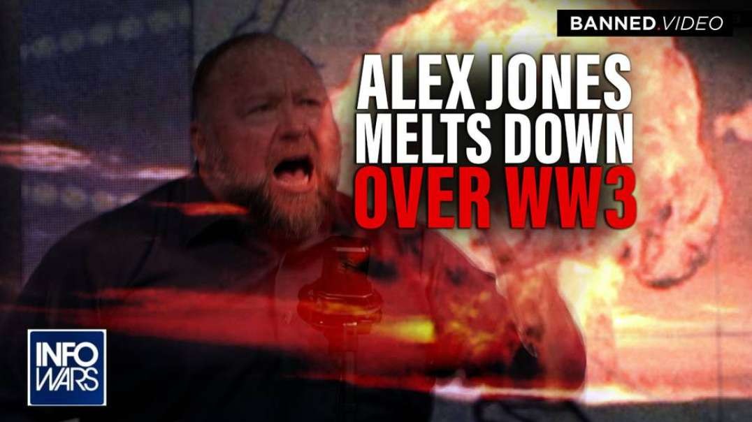 Alex Jones Melts Down Over WW3!