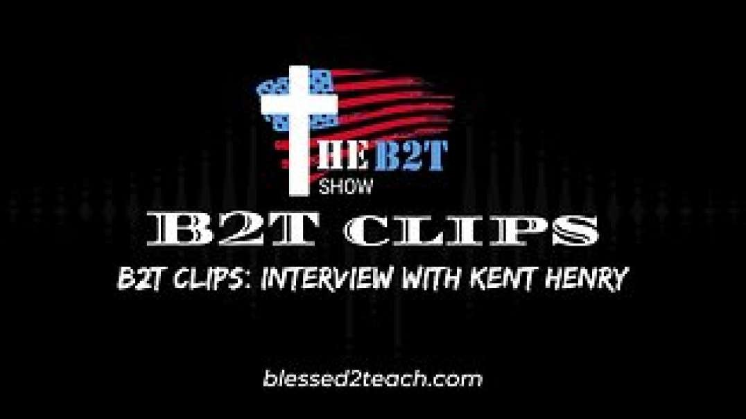 B2T Clips Interview With Kent Henry