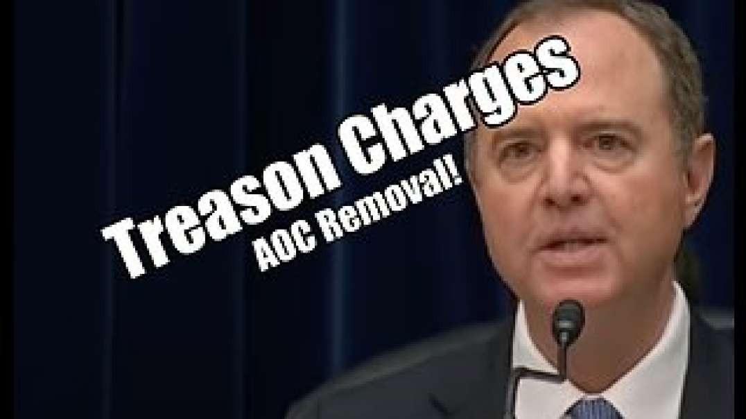 Adam Schiff Treason Charges! AOC Removal. B2T Show Jan 26, 2022.mp4