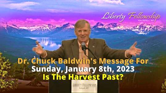 Is The Harvest Past? - by Dr. Chuck Baldwin on Sunday, January 8th, 2023