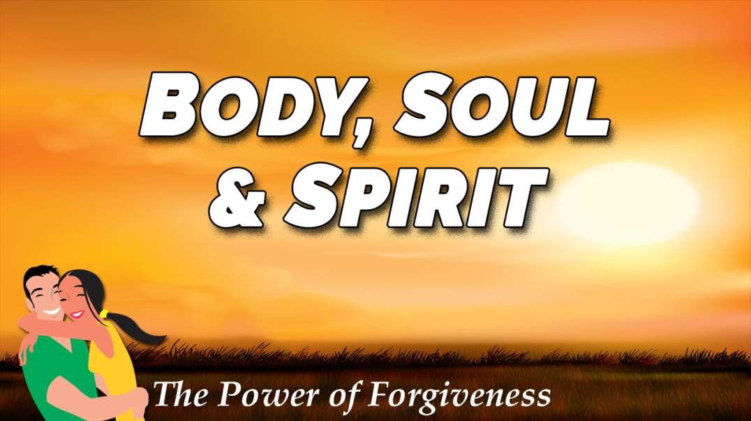 Body, Soul And Spirit