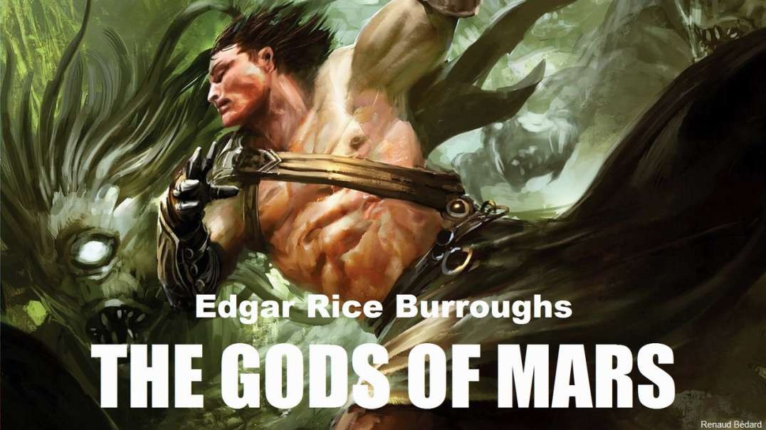 EDGAR RICE BURROUGHS - MARS 2 THE GODS OF MARS 1913 (AUDIO BOOK)