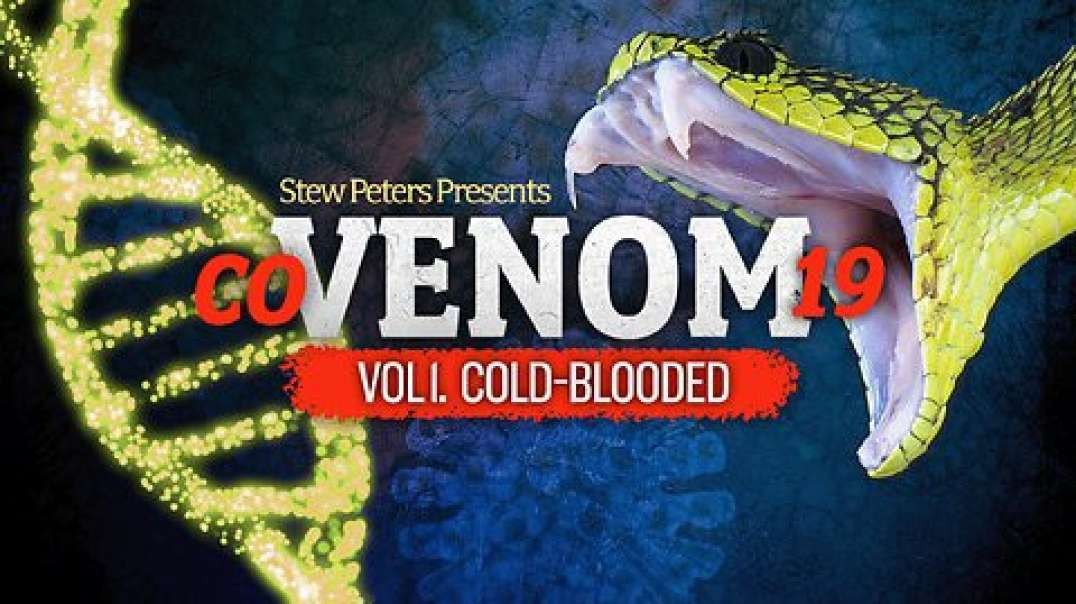 Stew Peters World Premiere: COVENOM-19 Series Vol. 1 — 'Cold Blooded' — 1/20/2023