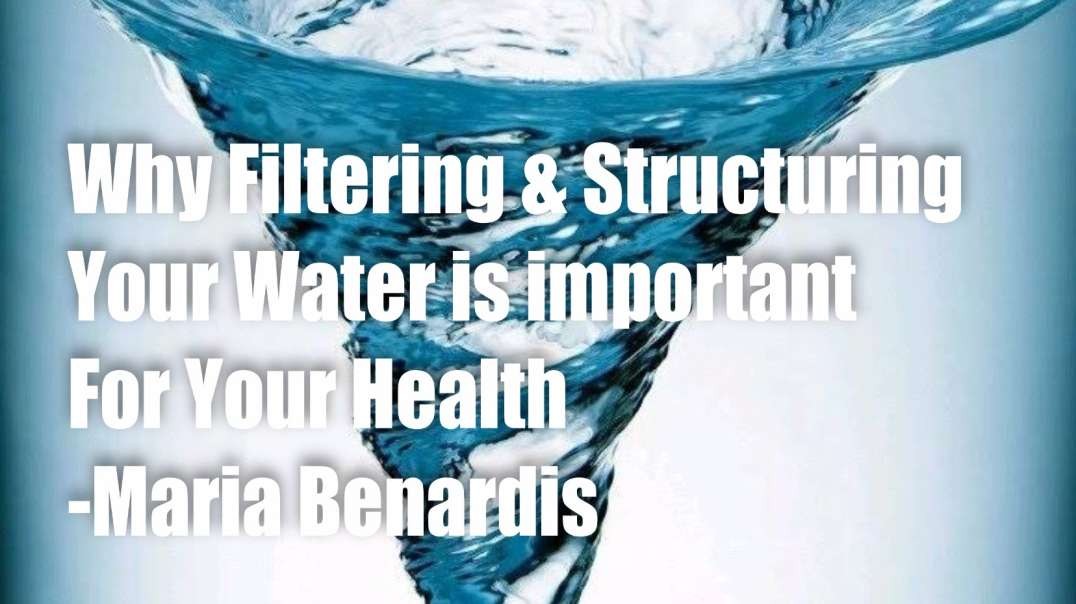 Why filtering and structuring your water is important for your health