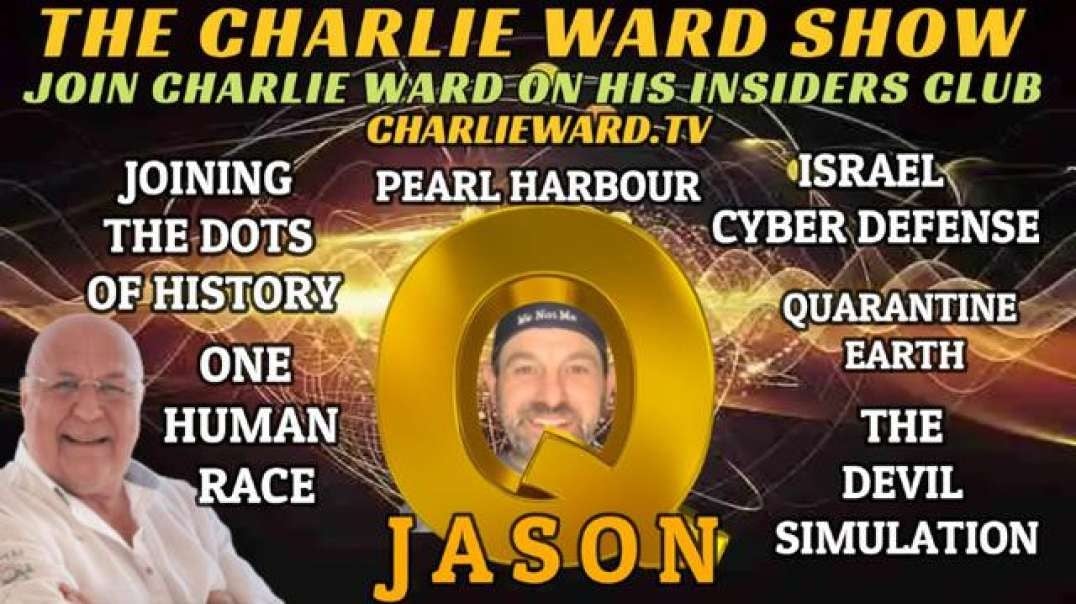 JOINING THE DOTS OF HISTORY, PEARL HARBOUR, ISRAEL CYBER DEFENSE WITH JASON Q AND CHARLIE WARD