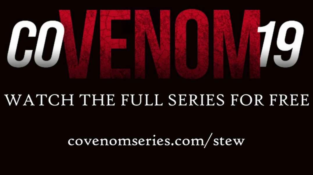 Stew Peters World Premiere COVENOM-19 Series Vol. 1 — 'Cold Blooded.mp4