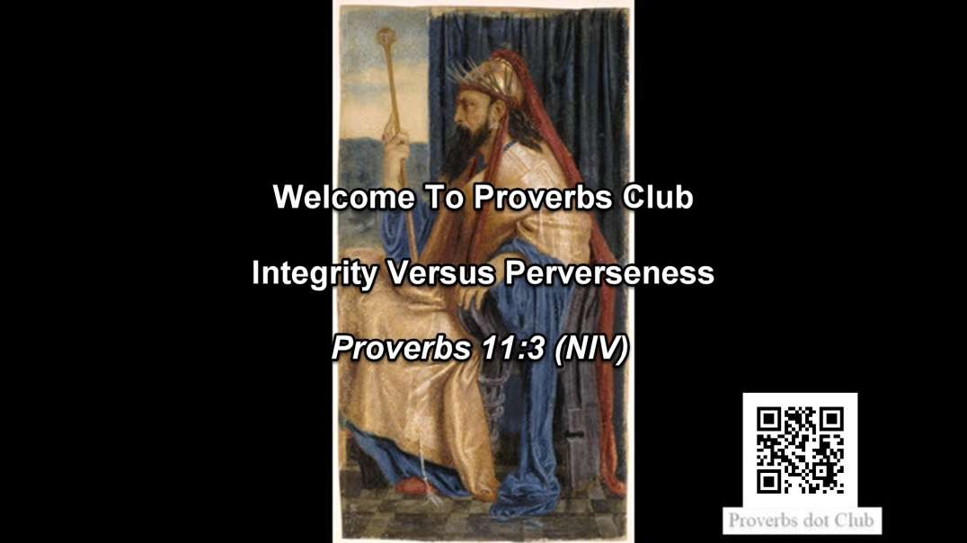 Integrity Versus Perverseness - Proverbs 11:3