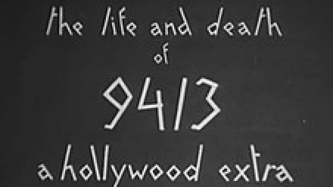 The Life and Death of 9413: a Hollywood Extra