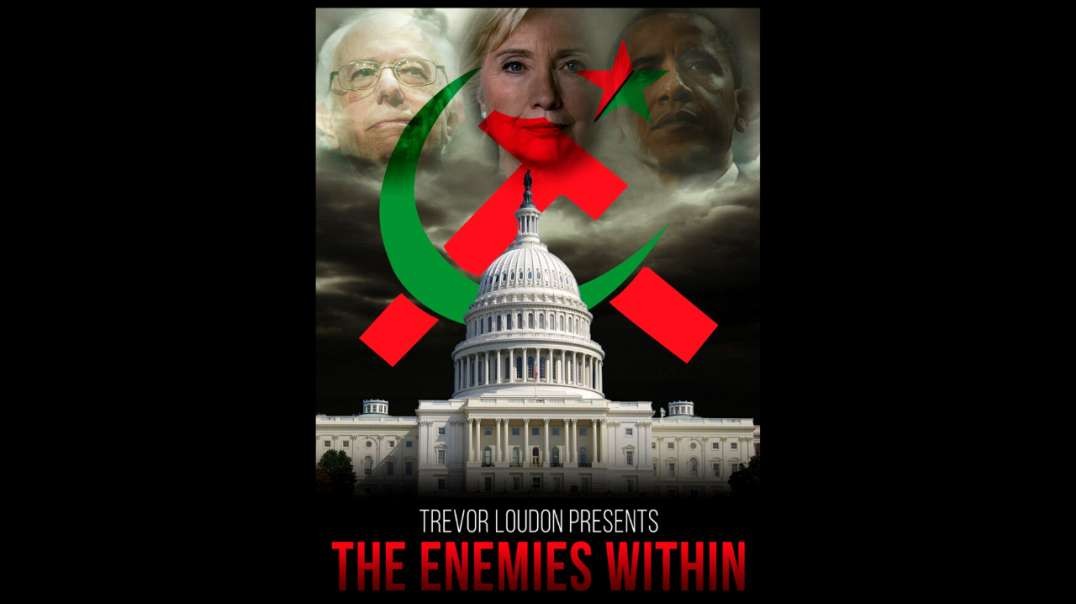 The Enemies Within | A Terrifying & Riveting Documentary by Trevor Loudon