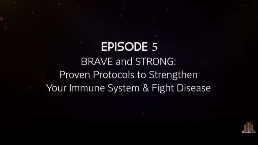 Brave - Strong: Proven Protocols to Strengthen Your Immune System & Fight Disease (Episode 5)