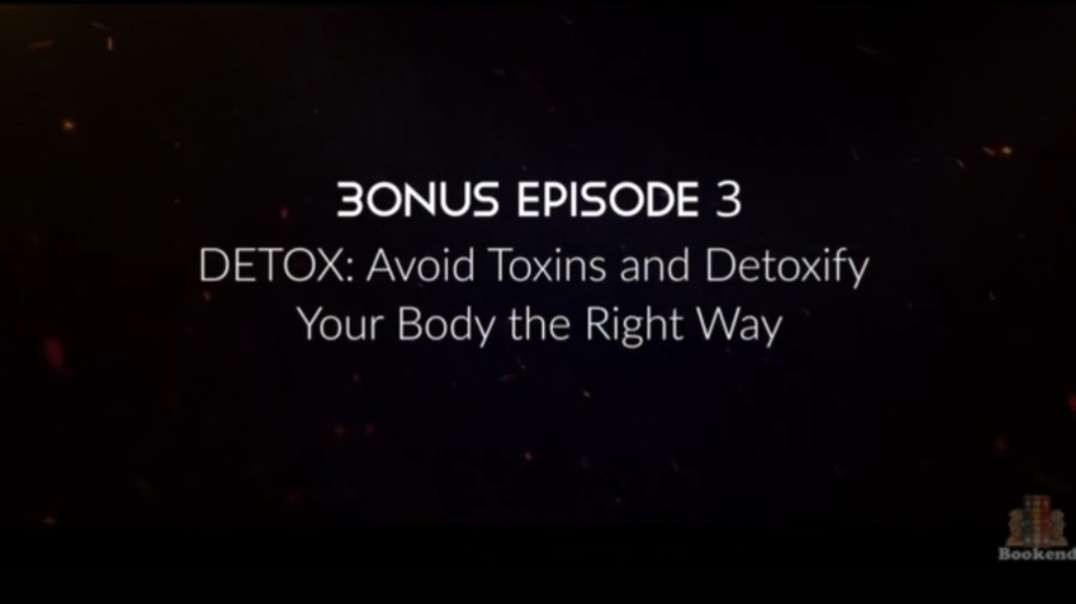 Brave - Detox: Avoid Toxins and Detoxify Your Body The Right Way (Episode 3 Bonus)