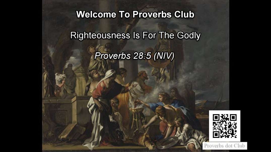 Righteousness Is For The Godly - Proverbs 28:5
