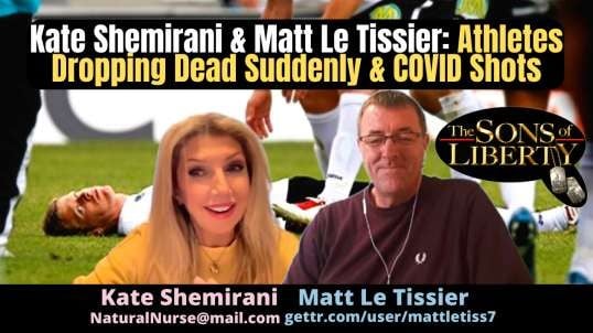 Kate Shemirani & Matt Le Tissier: Athletes Dropping Dead Suddenly & COVID Shots