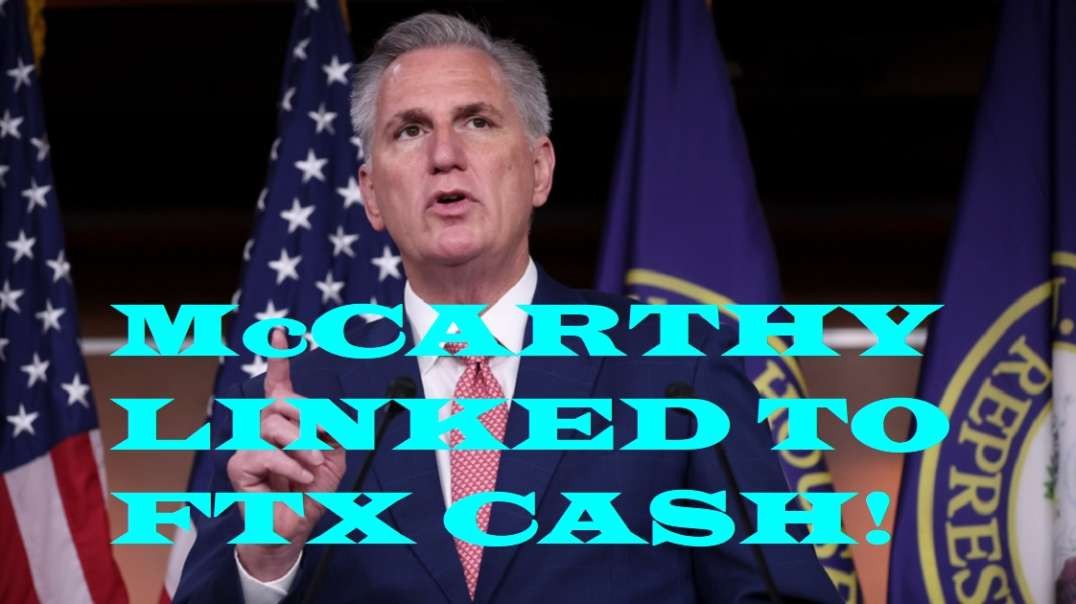 Newly crowned house speaker Kevin McCarthy tied to stolen FTX cash!