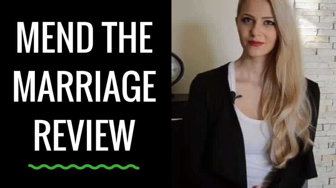 Mend The Marriage Review 2023 - Save Your Marriage Now