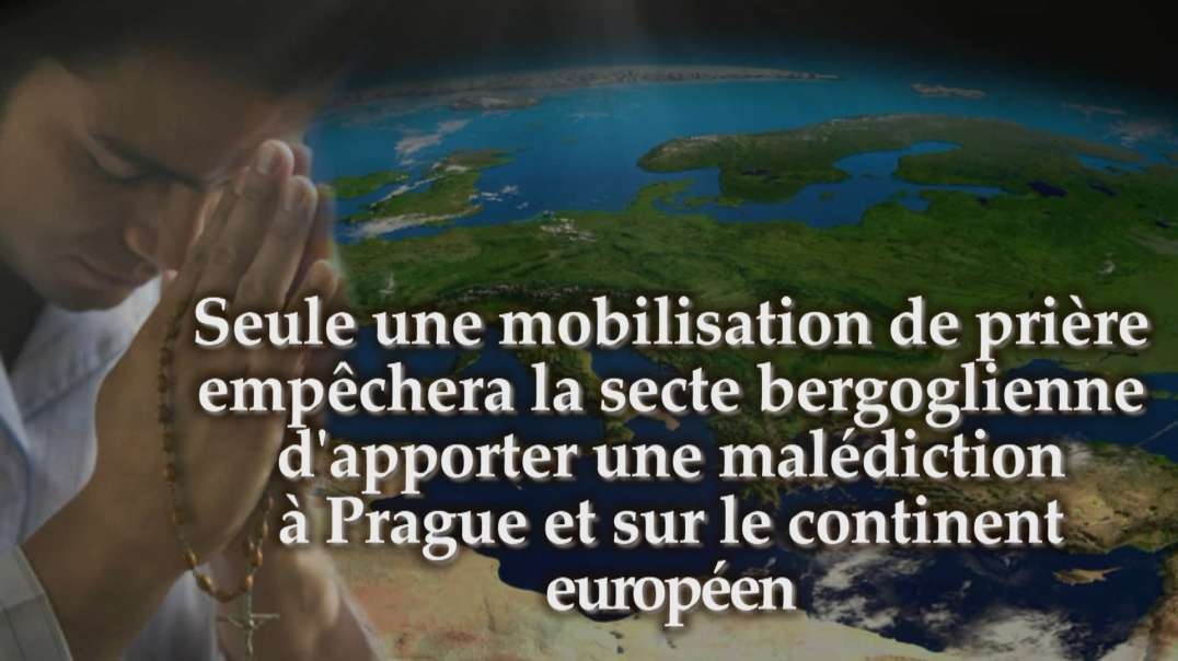 PCB : Seule une mobilisation de prière empêchera la secte bergoglienne d’apporter une malédiction à Prague et sur le continent européen