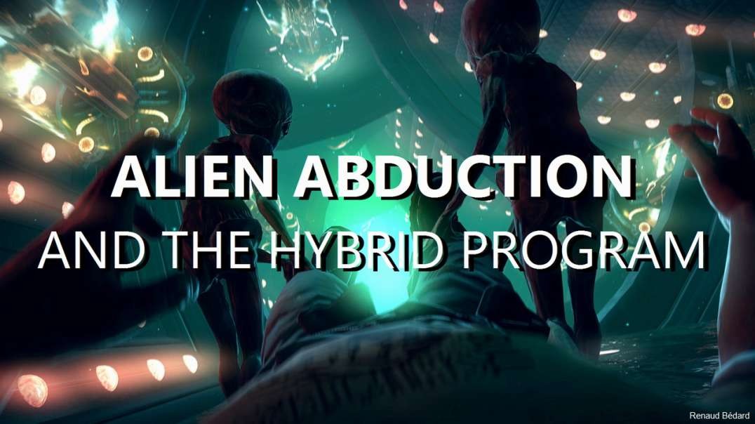 ALIEN ABDUCTION & THE HYBRID PROGRAM