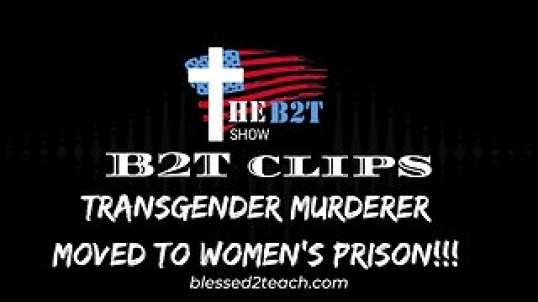 Transgender Murderer Moved to Women's Prison!!!