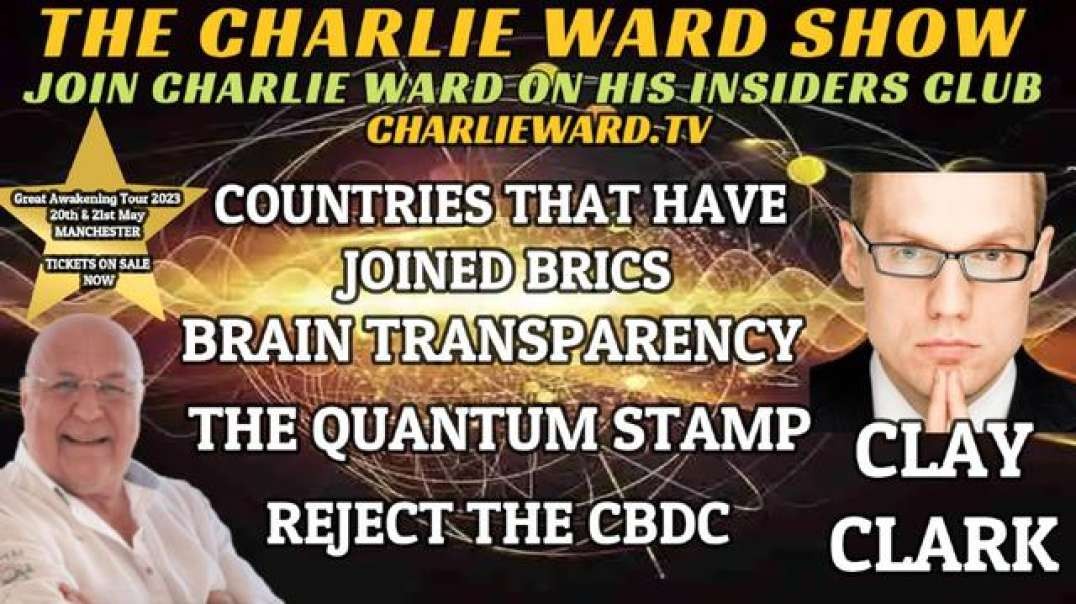 REJECT THE CBDC, THE QUANTUM STAMP, BRAIN TRANSPARENCY WITH CLAY CLARK & CHARLIE WARD