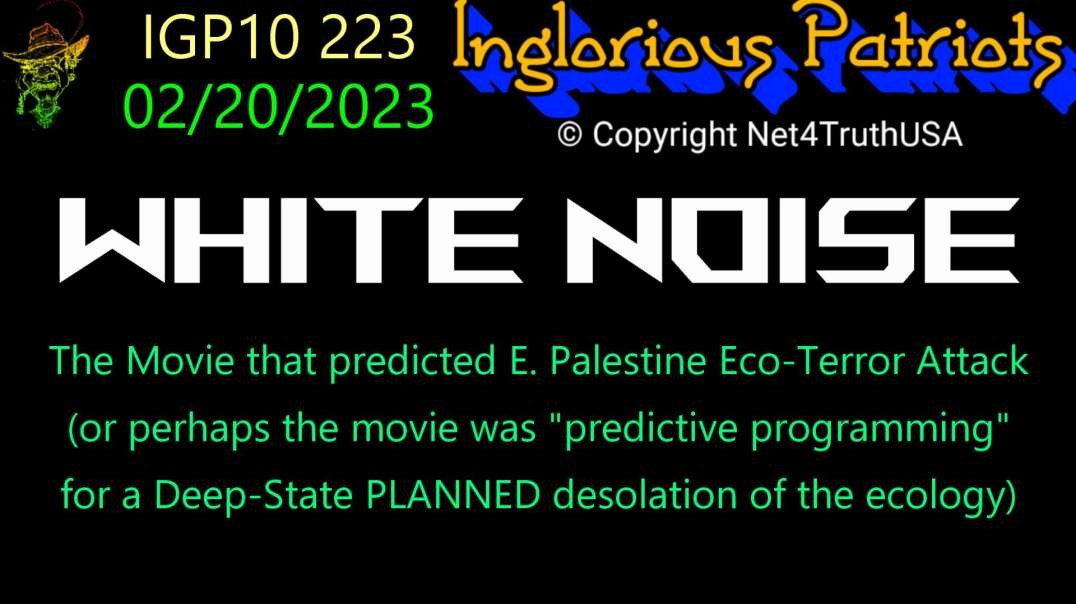 IGP10 223 - White Noise - the movie that predicted E Palestine Eco-Terror Attack.mp4