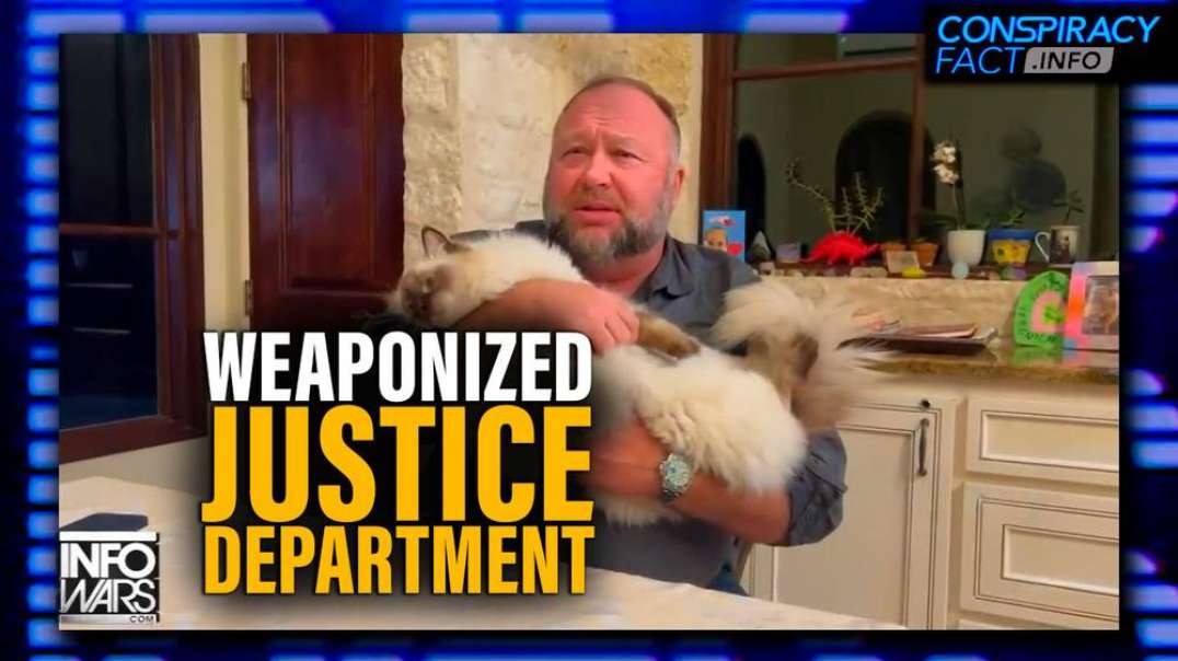 Weaponized Justice Department- Alex Jones Responds to DOJ Inquiries About His Cat