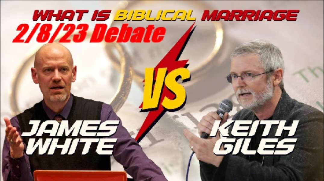 Debate: What is Marriage? - James White Vs Keith Giles 2/8/2023 #Debate