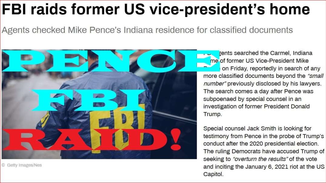 FBI raids ex-vice president Pence who may have been the reFBI raids ex-vice president Pence who may have been the real target of the Mar-a-Lago raid?al target of the Mar-a-Lago raid?