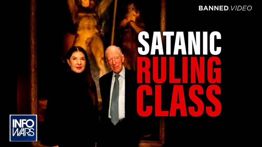 The True Nature of the Satanic Ruling Class Exposed