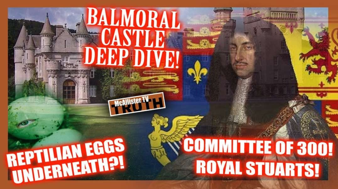 REPTILIAN BALMORAL CASTLE DEEP DIVE! VICTORIA'S SECRET! REPTILIAN EGGS?!