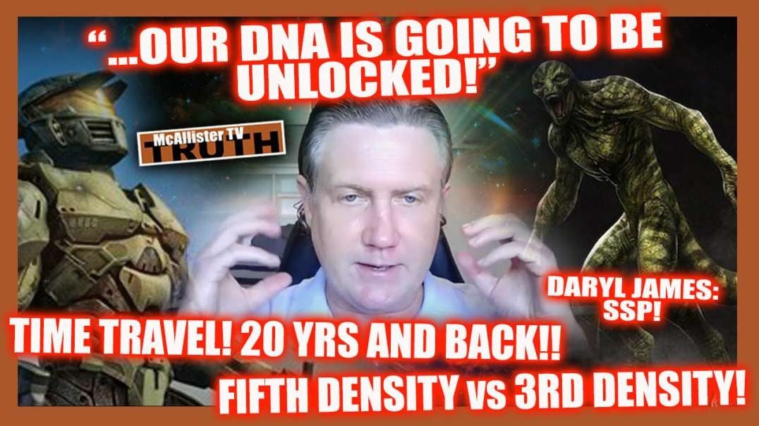 DARYL JAMES! UNLOCKING OUR DNA! REPTILIANS AND GREYS! TIME TRAVEL! 5D LIVING!