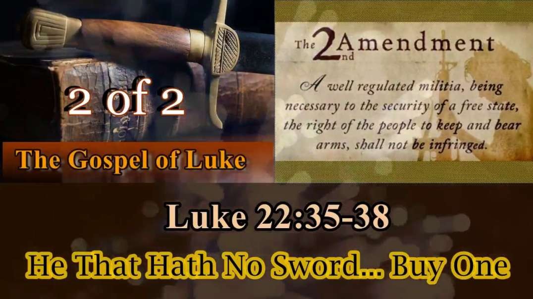 374 He That Hath No Sword... Buy One (Luke 22:35-38) 2 of 2