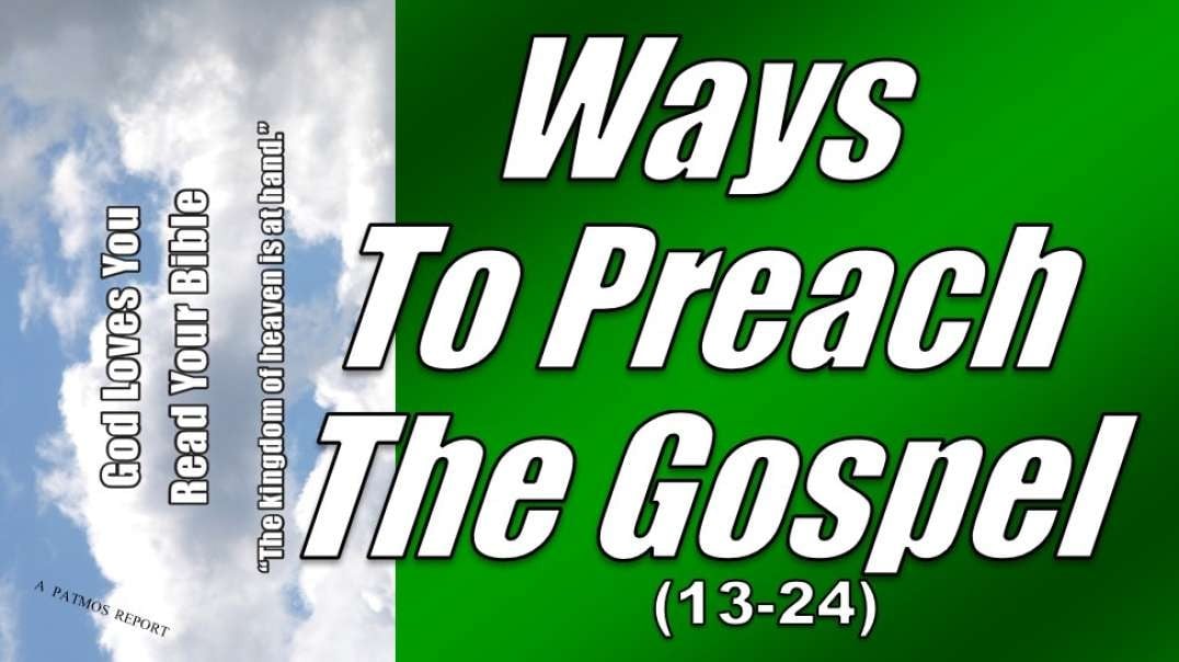 WAYS TO PREACH THE GOSPEL 13-24