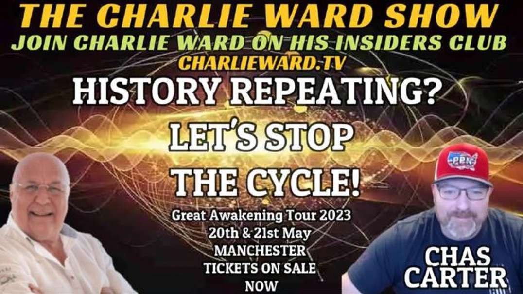 HISTORY REPEATING? LET'S STOP THE CYCLE! WITH CHAS CARTER & CHARLIE WARD
