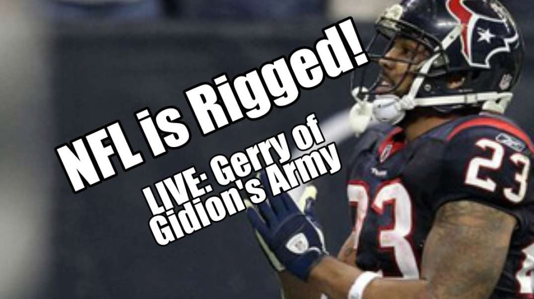 NFL is Rigged LIVE Gerry with Gideon's Army. B2T Show Feb 1, 2023.mp4